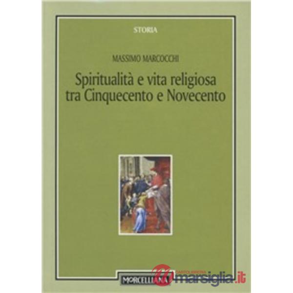 Scritti di spiritualità e vita religiosa tra Cinquecento e Novecento