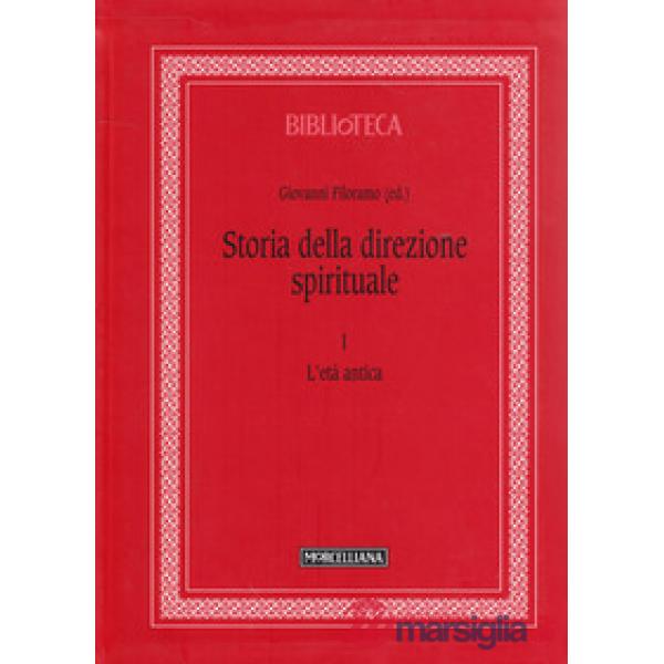 Storia della direzione spirituale. Vol. 1: L' età antica