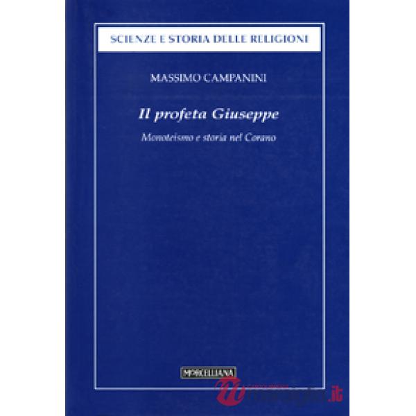 Profeta Giuseppe. Monoteismo e storia nel Corano (Il)