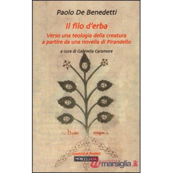 Filo d'erba. Verso una teologia della creatura a partire da una novella di Pirandello (Il)