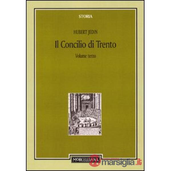 Concilio di Trento (Il). Vol. 3: Il periodo bolognese (1547-48). Il secondo periodo trentino (1551-52)