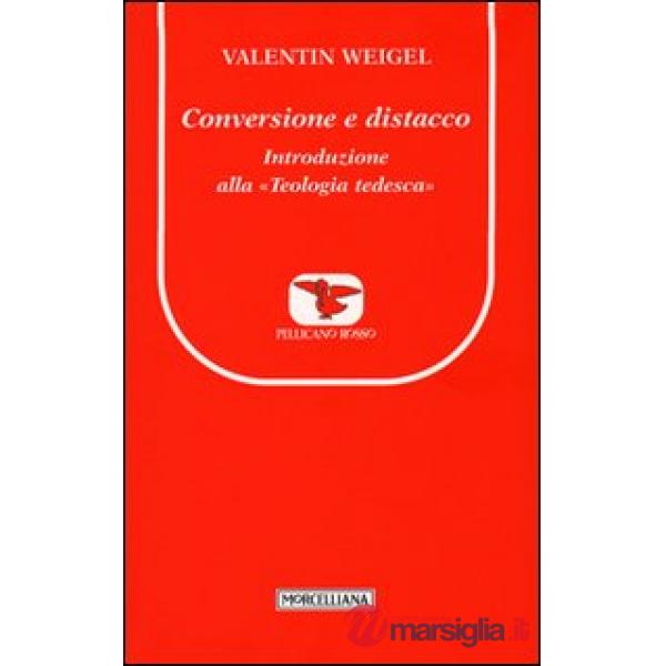 Conversione e distacco. Introduzione alla teologia tedesca