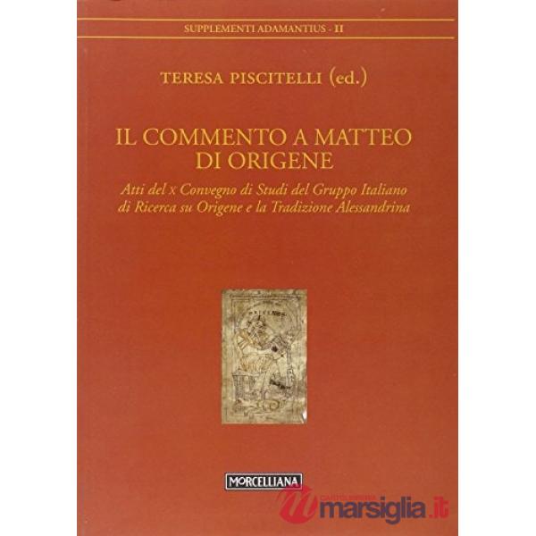 Commento a Matteo di Origene. Atti del X Convegno di studi del Gruppo Italiano d