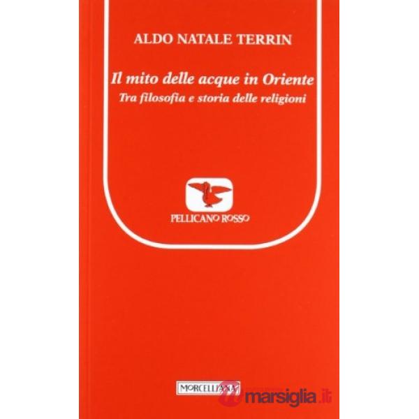 Mito delle acque in Oriente. Tra filosofia e storia delle religioni (Il)