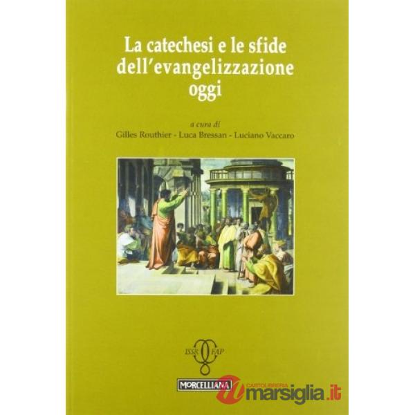 Catechesi e le sfide dell'evangelizzazione oggi (La)