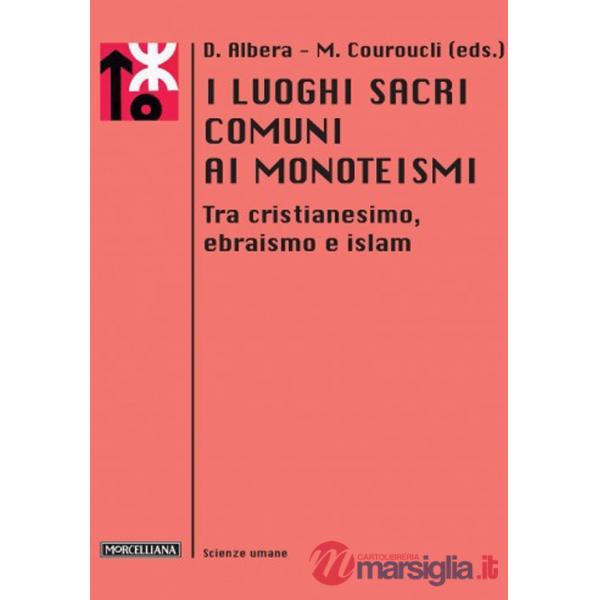 Luoghi sacri comuni ai monoteismi. Tra cristianesimo, ebraismo e islam (I)