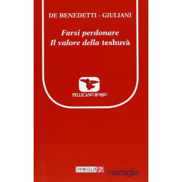 Farsi perdonare. Il valore della teshuvà