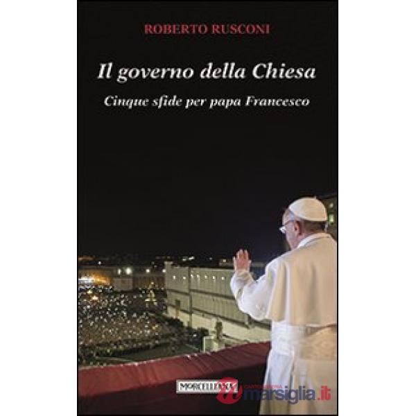 Governo della Chiesa. Cinque sfide per papa Francesco (Il)