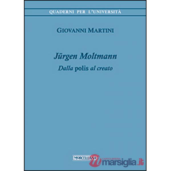 Jürgen Moltmann. Dalla polis al creato