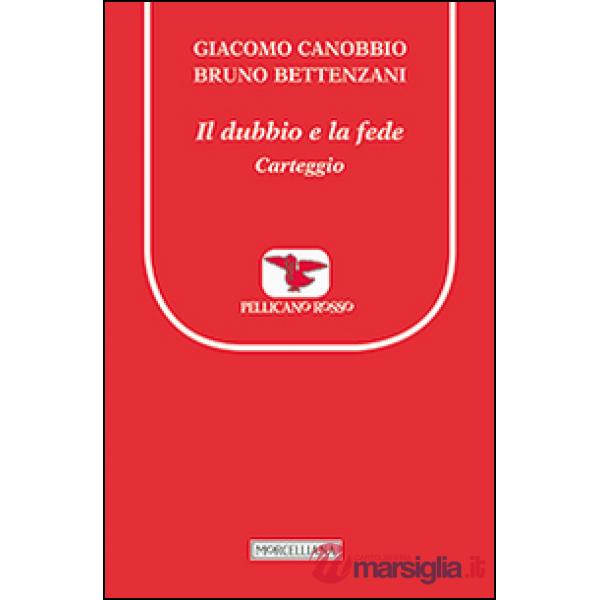 Dubbio e la fede. Carteggio (Il)