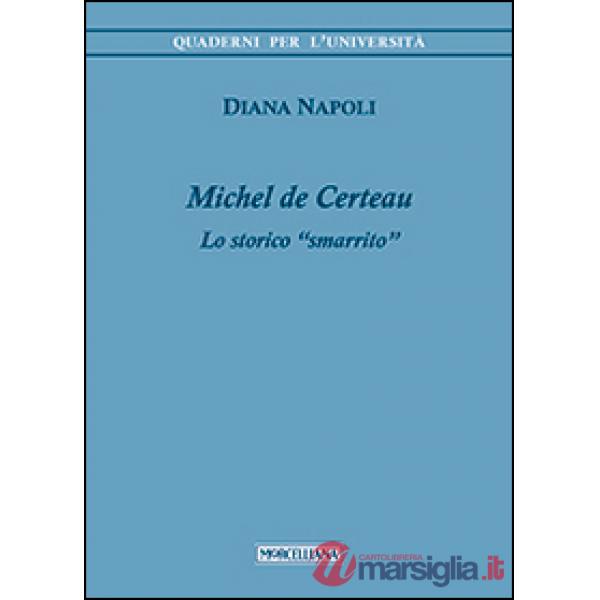 Michel de Certeau. Lo storico «smarrito»