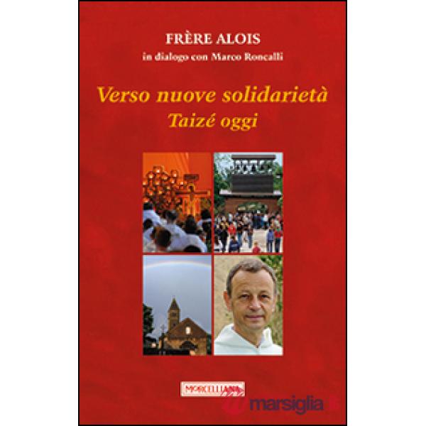 Verso nuove solidarietà. Taizé oggi
