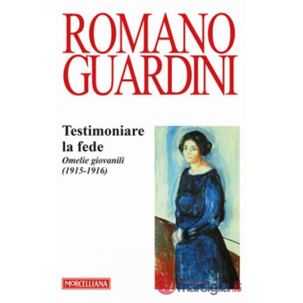 Testimoniare la fede. Omelie giovanili (1915-1916)