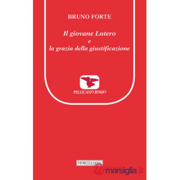 Giovane Lutero e la grazia della giustificazione (Il)