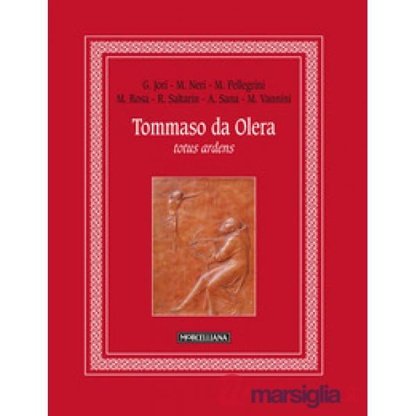 Tommaso da Olera. Totus ardens