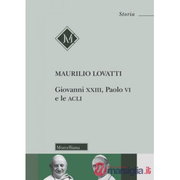 Giovanni XXIII, Paolo VI e le ACLI
