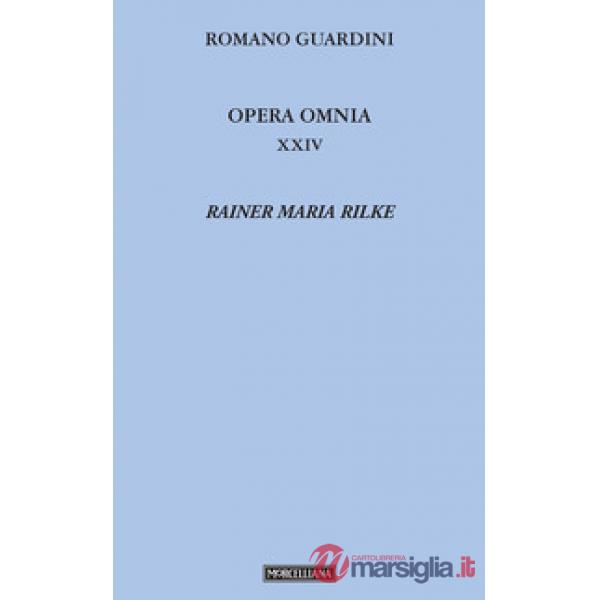 Opera omnia. Vol. 24: Rainer Maria Rilke