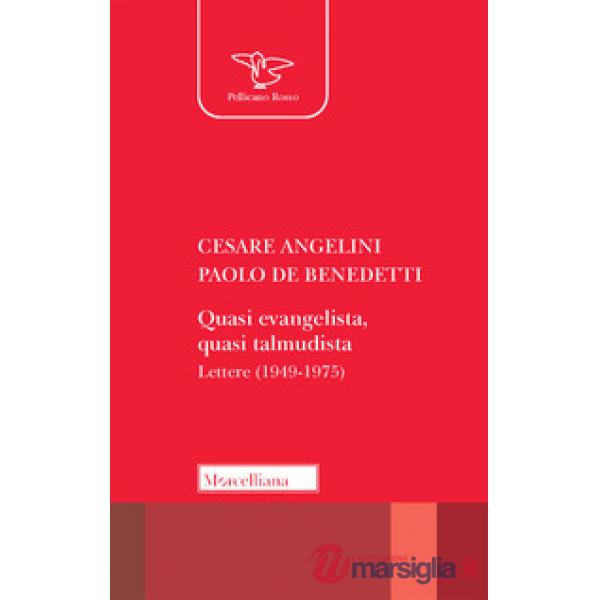 Quasi evangelista, quasi talmudista. Lettere (1949-1975)
