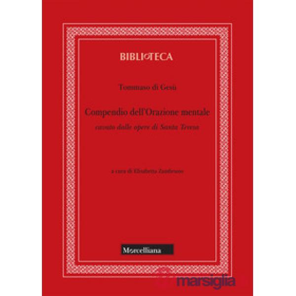 Compendio dell'orazione mentale cavato dalle opere di Santa Teresa