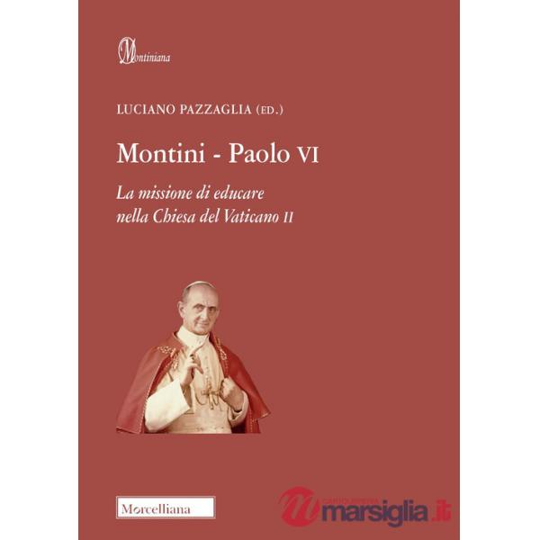 Montini-Paolo VI. La missione di educare nella Chiesa del Vaticano II