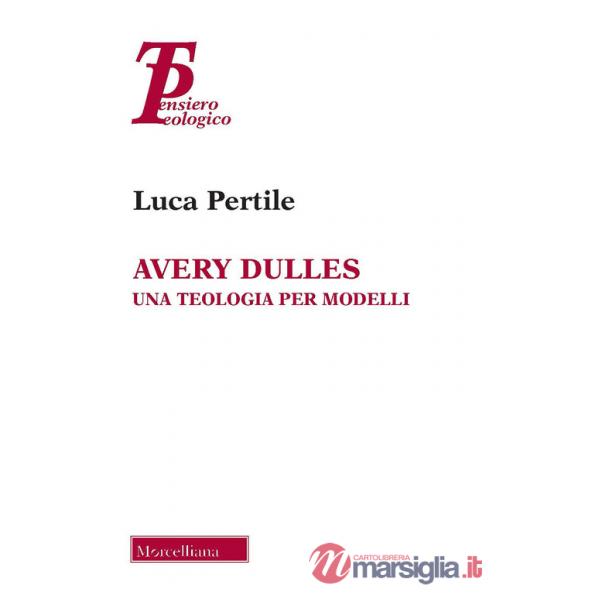 Avery Dulles. Una teologia per modelli