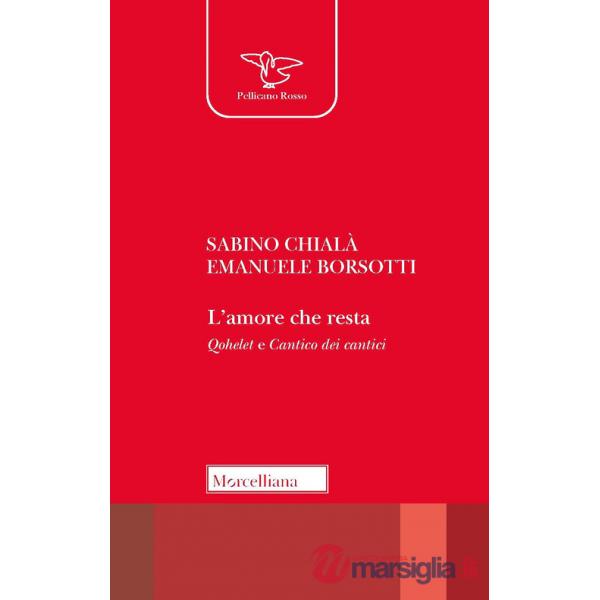 Amore che resta. Qohelet e Cantico dei cantici (L')