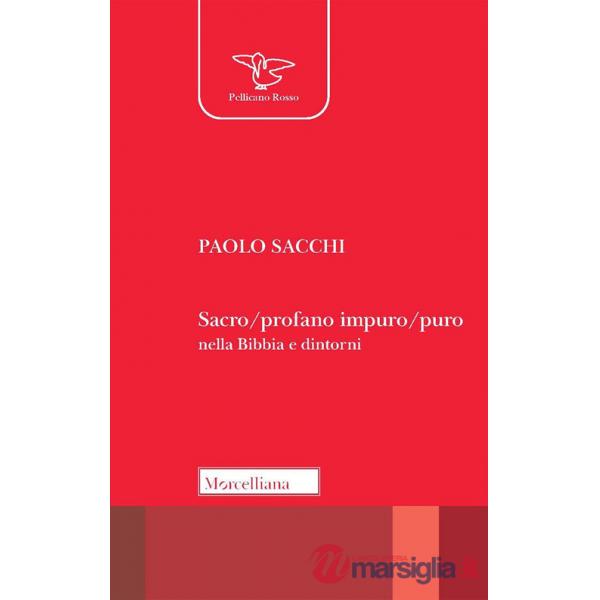Sacro/profano impuro/puro nella Bibbia e dintorni
