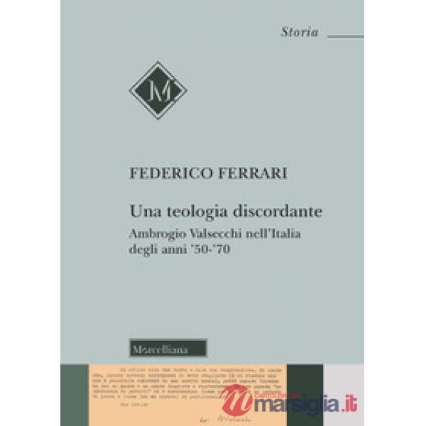 Teologia discordante. Ambrogio Valsecchi nell'Italia degli anni '50-'70 (Una)