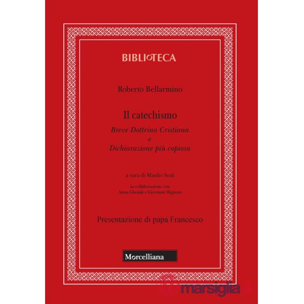 Catechismo. Breve dottrina cristiana e dichiarazione più copiosa (Il)