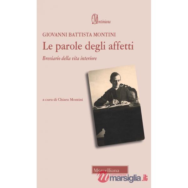 Parole degli affetti. Breviario della vita interiore (Le)