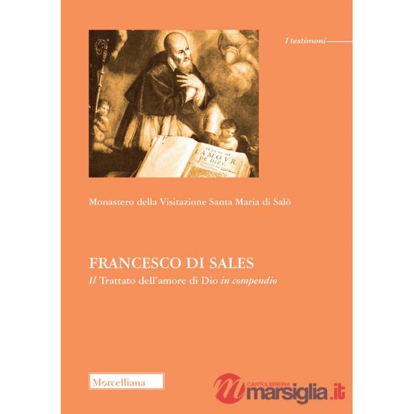 Francesco di Sales. Il «Trattato dell'amore di Dio» in compendio