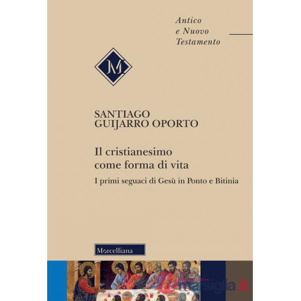 Cristianesimo come forma di vita. I primi seguaci di Gesù in Ponto e Bitinia (Il)