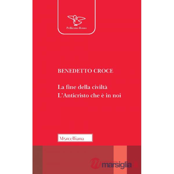 Fine della civiltà. L'Anticristo che è in noi (La)
