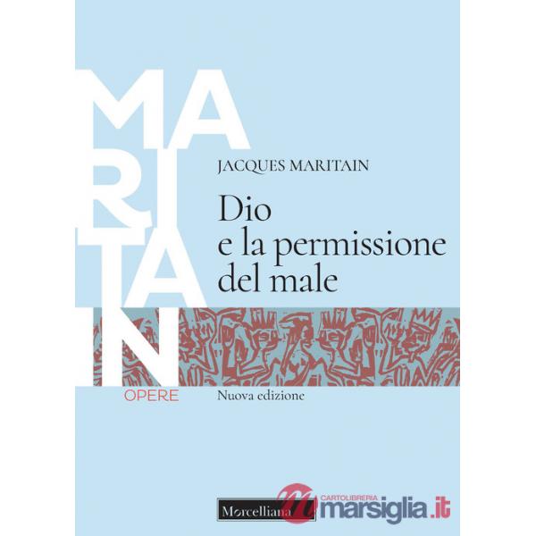 Dio e la permissione del male. Nuova ediz.