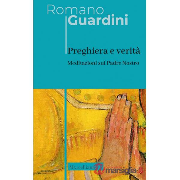 Preghiera e verità. Meditazioni sul Padre Nostro. Ediz. italiana e tedesca