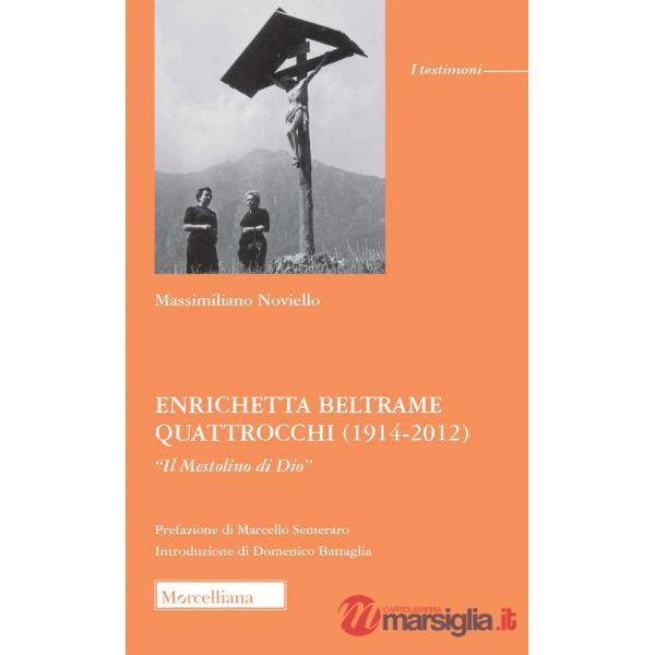 Enrichetta Beltrame Quattrocchi (1914-2012). «Il Mestolino di Dio»