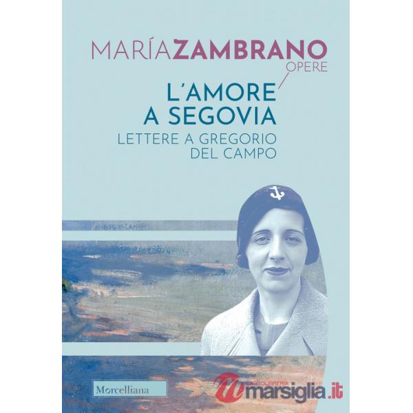 Amore a Segovia. Lettere a Gregorio del Campo (L')