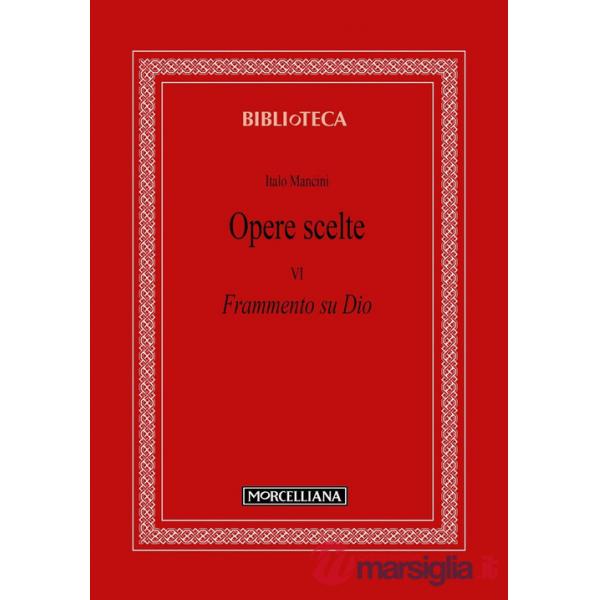 Opere scelte. Vol. 6: Frammento su Dio