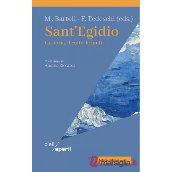 Sant'Egidio. La storia, il culto, le fonti