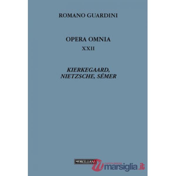 Opera omnia. Vol. 22: Kierkegaard, Nietzsche, Sémer