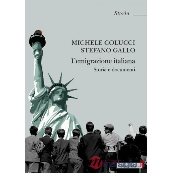 Emigrazione italiana. Storia e documenti. Nuova ediz. (L')