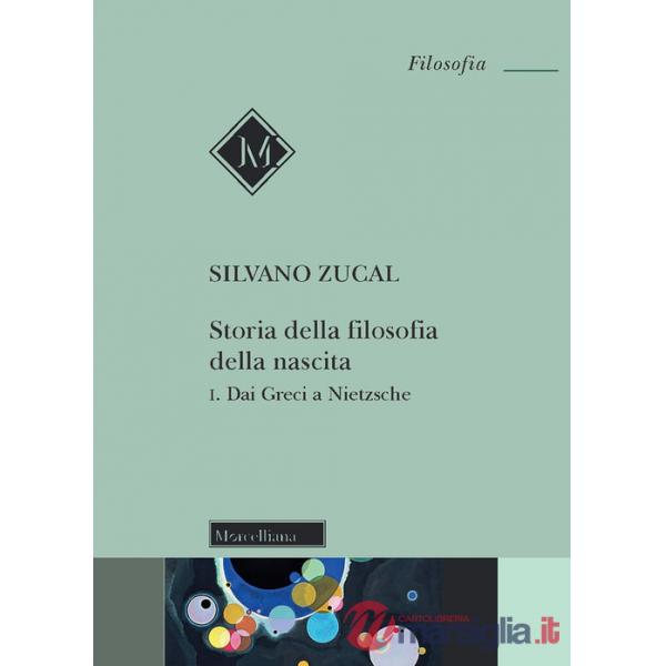 Storia della filosofia della nascita. Vol. 1: Dai Greci a Nietzsche