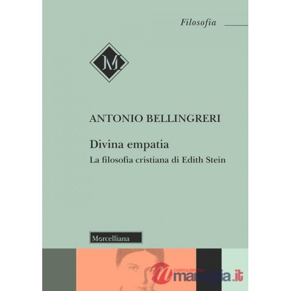 Divina empatia. La filosofia cristiana di Edith Stein