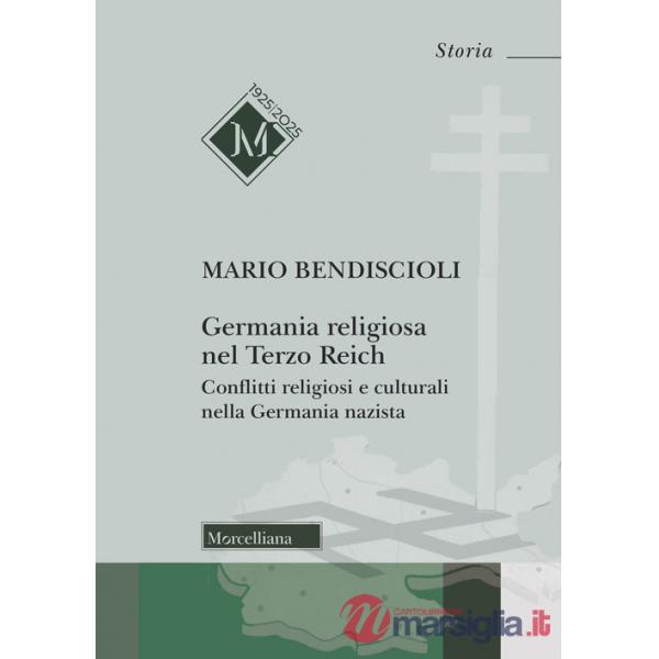 Germania religiosa nel Terzo Reich. Conflitti religiosi e culturali nella Germania nazista