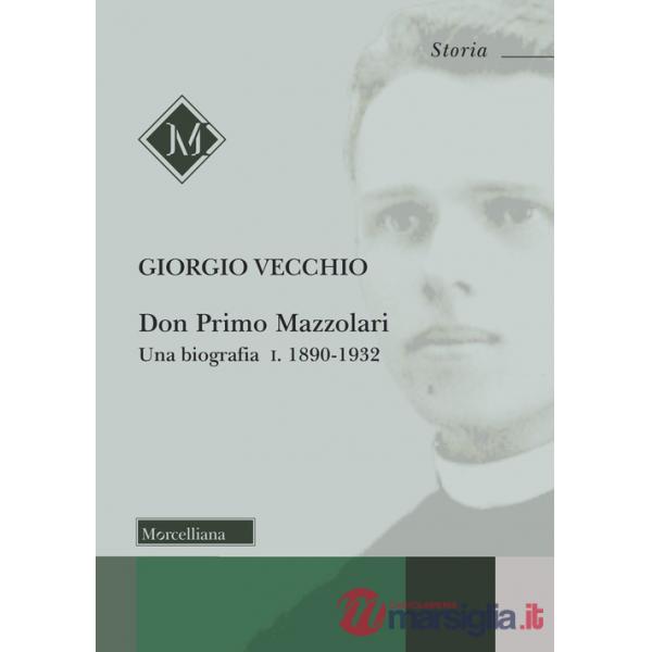 Don Primo Mazzolari. Una biografia. Vol. 1: 1890-1932