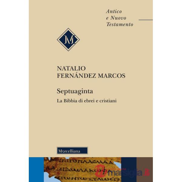 Septuaginta. La Bibbia di ebrei e cristiani. Nuova ediz.