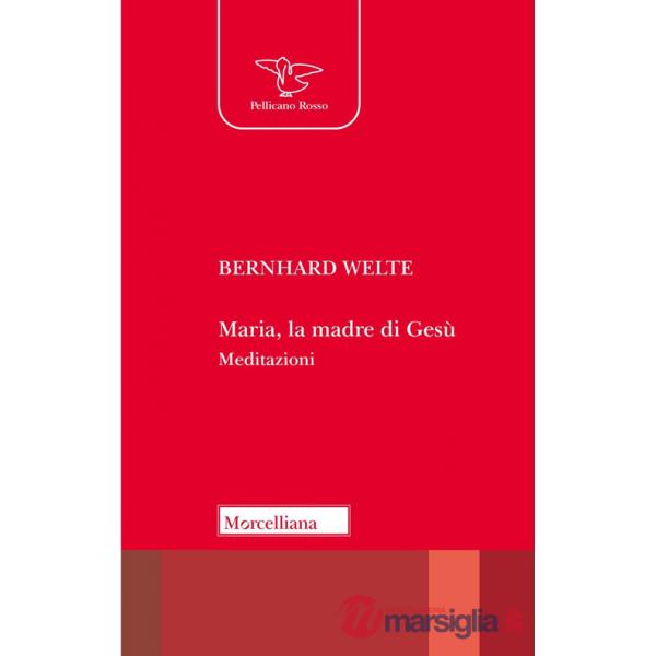 Maria, la madre di Gesù. Meditazioni