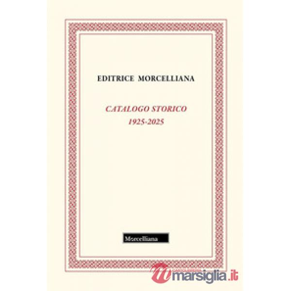 Catalogo storico Morcelliana 1925-2025