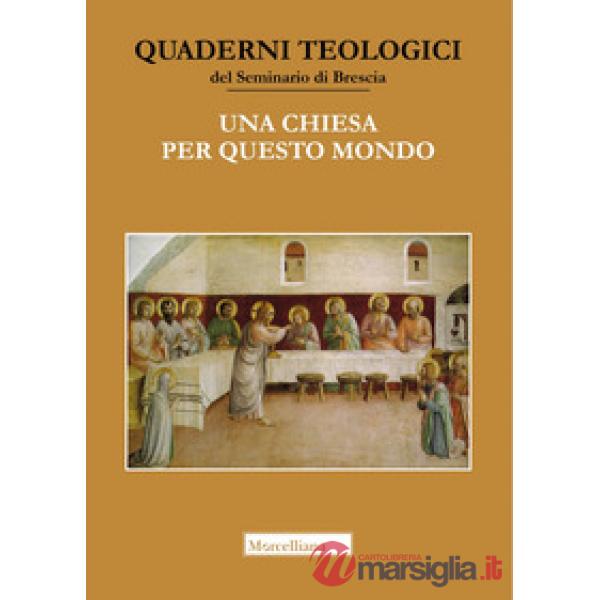 Chiesa per questo mondo. Studi in onore di Giacomo Canobbio (Una)