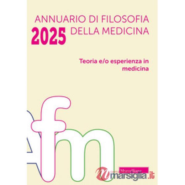 Annuario di filosofia della medicina. Teoria e/o esperienza in medicina (2025)